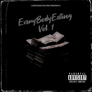 EveryBodyEating Vol. 1 (Explicit)