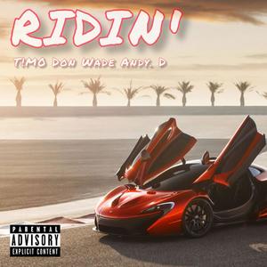 Ridin' (feat. Andy D. & Don Wade) [Explicit]