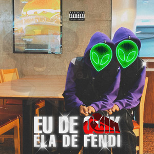 Eu de Quik, Ela de Fendi (Explicit)