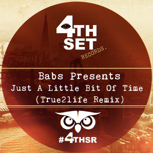 Just A Little Bit Of Time (True2Life Remix)