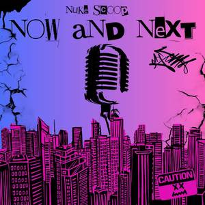 Now and Next (Explicit)