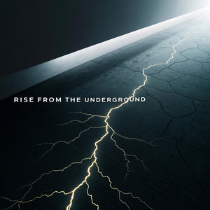 Rise from the Underground