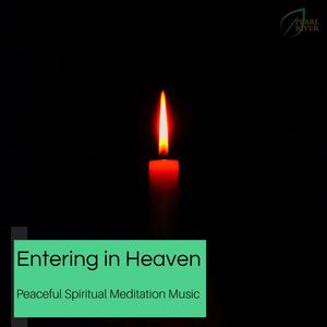 Entering In Heaven - Peaceful Spiritual Meditation Music