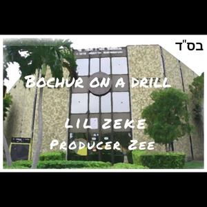 Bochur on a drill (feat. Producer Zee)