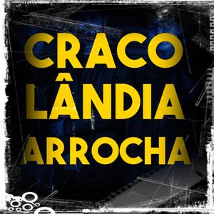 Cracolândia Arrocha (Explicit)