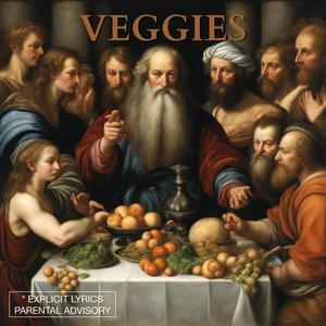 VEGGIES (Explicit)