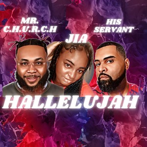 Hallelujah (feat. Mr. C.H.U.R.C.H. & His Servant)