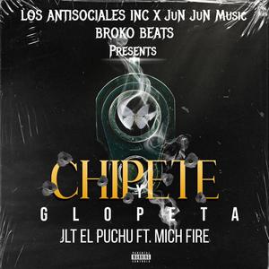 CHIPETE Y GLOPETA (feat. MICH FIRE) [Explicit]