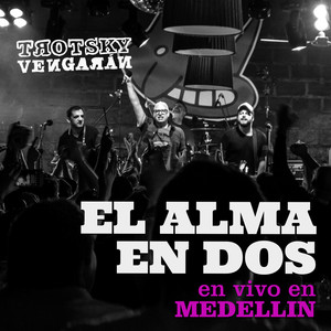 El Alma en Dos (En Vivo - Medellín)