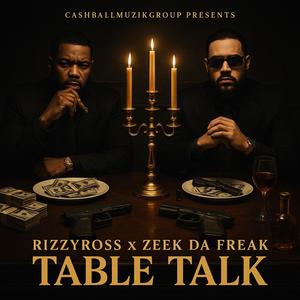 Table Talk (feat. Zeek Da Freak) (Explicit)