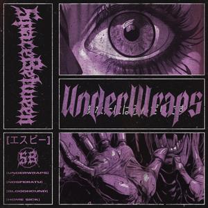 Underwraps (Explicit)