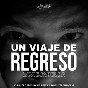 Un viaje de regreso (feat. Dj Ropo|Explicit)