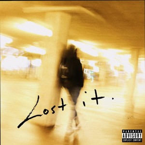 Lost It (Explicit)