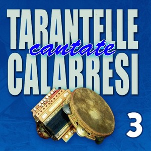 TARANTELLE CALABRESI CANTATE, vol. 3