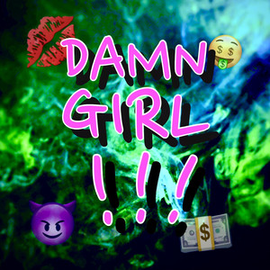 Damn Girl (Explicit)
