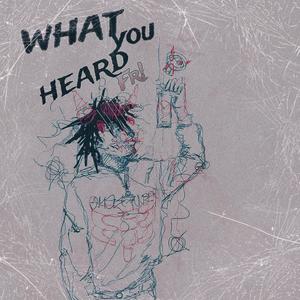 what you heard Fr (Explicit)