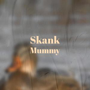 Skank Mummy