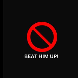 BEAT HIM UP! (Explicit)