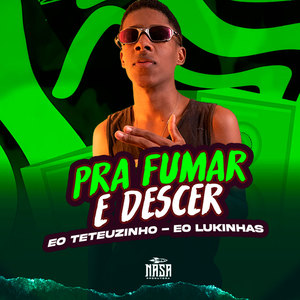 Pra Fumar e Descer (Explicit)