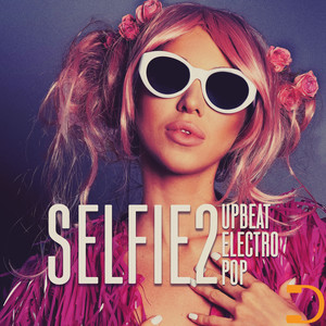 Selfie 2: Upbeat Electro Pop