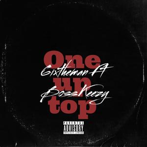 One Up Top (feat. Boskeezy) [Explicit]