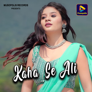 Kaha Se Ali