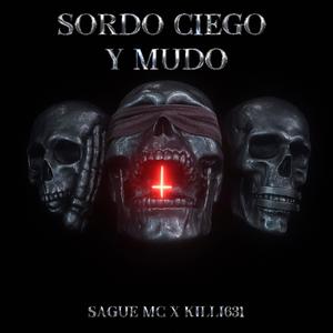 SORDO-CIEGO Y MUDO (feat. Kili631) (Explicit)