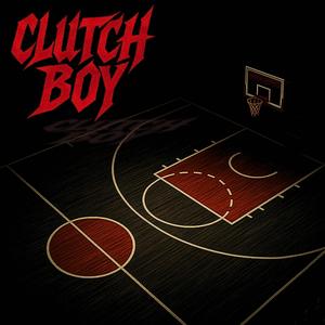 Clutch Boy (Explicit)