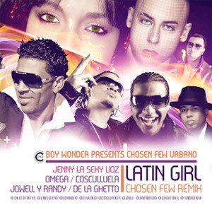 Latin Girl [feat. Omega, Cosculluela, Jowell Y Randy, De La Ghetto & Boy Wonder] (Chosen Few Urbano Remix)