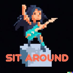 Sit Around