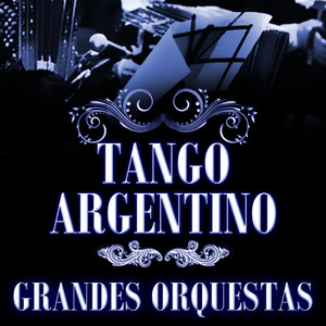 Tango Argentino-Grandes Orquestas