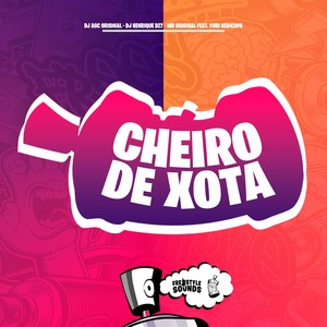 Cheiro De Xota (Explicit)