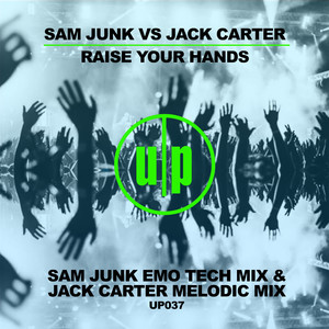 Raise your hands (Sam Junk Emo Tech Mix)