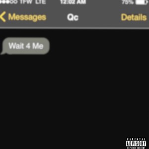 Wait 4 Me