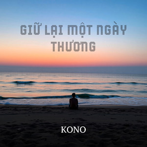 GIỮ LẠI MỘT NGÀY THƯƠNG