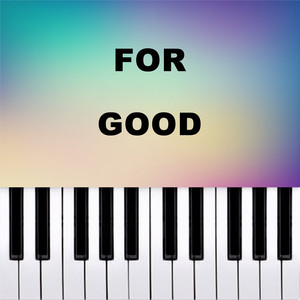 For Good (Piano Version)
