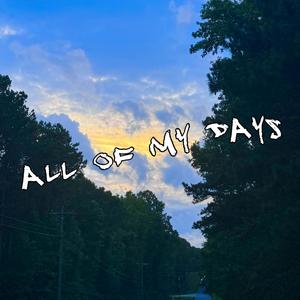 All Of My Days