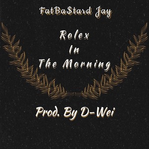 Rolex in the Morning (Explicit)
