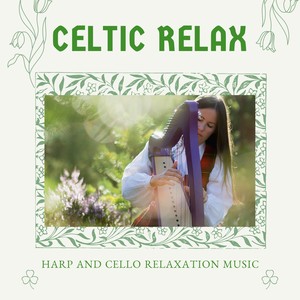 Celtic Relax - Harp and Cello Relaxation Music