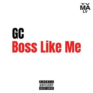 Boss Like Me (Explicit)