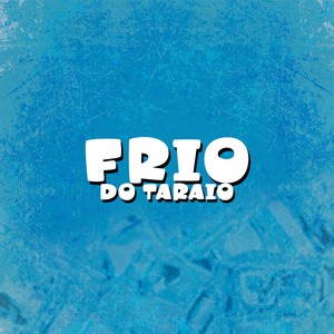 Frio do taraio (Explicit)