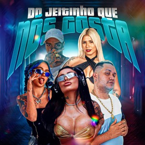DO JEITINHO QUE NÓS GOSTA (Explicit)