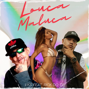 Louca Maluca (Explicit)