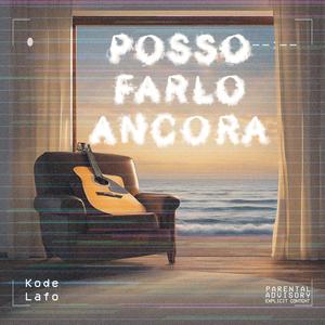 Posso Farlo Ancora (feat. Kode)