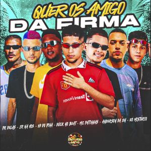 Quer os Amigo da Firma (Explicit)