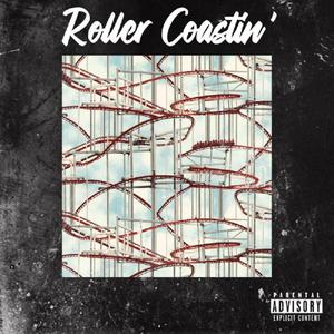 ROLLER COASTIN' (Explicit)