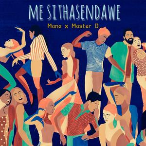Me Sitha Sendewe (feat. Master D) (Explicit)