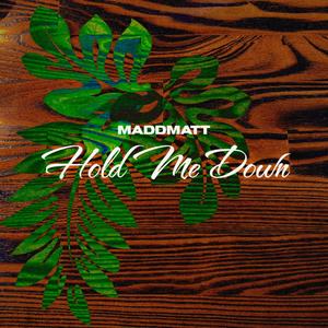 Hold Me Down