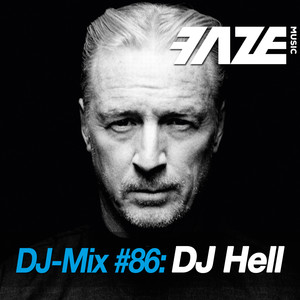 Faze #86: DJ Hell (DJ Mix)