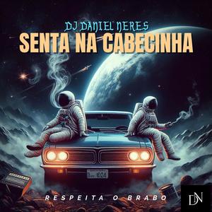 SENTA NA CABECINHA (ELETROFUNK) (feat. DJ BETIM ATL)